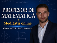 Profesor de matematica - meditatii online clasele V–VIII Evaluare Nationala